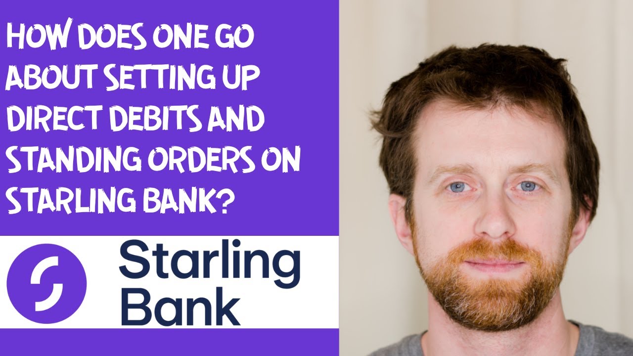 How does one go about setting up direct debits and standing orders on Starling Bank?