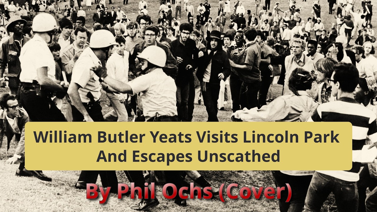 William Butler Yeats Visits Lincoln Park And Escapes Unscathed by Phil Ochs (Cover)