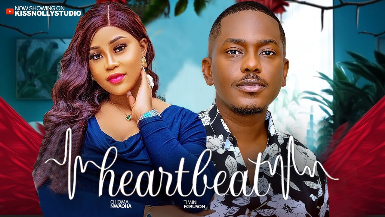 HEARTBEAT - TIMINI EGBUSON / CHIOMA NWAOHA LATEST 2025 NOLLYWOOD MOVIES