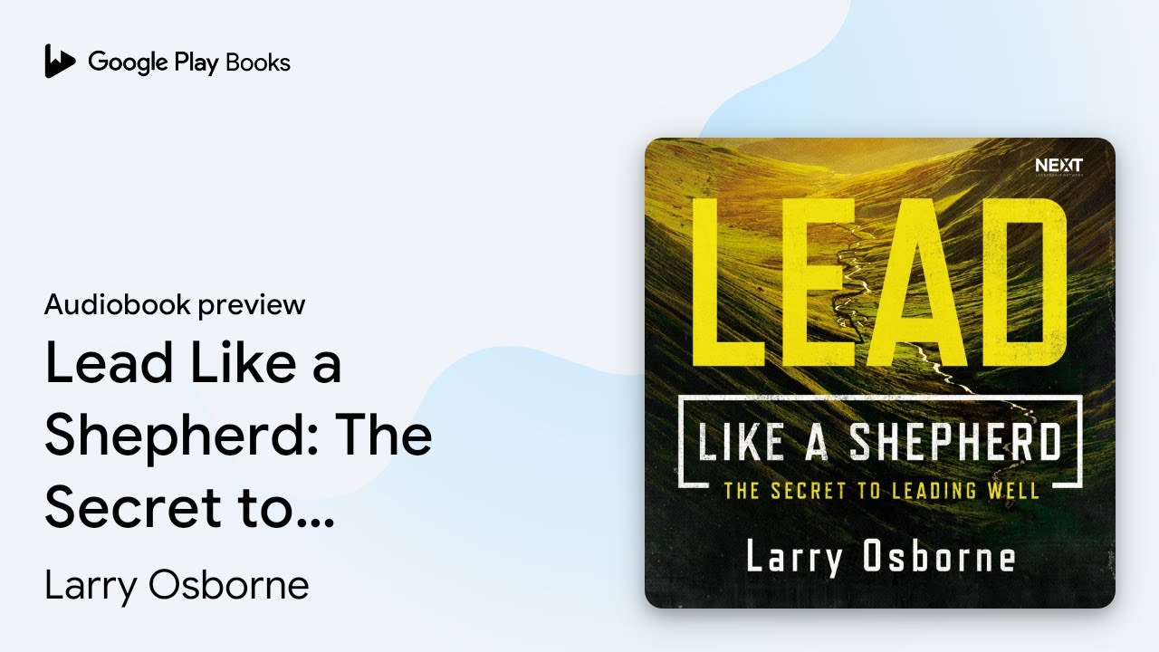 Lead Like a Shepherd: The Secret to Leading… by Larry Osborne · Audiobook preview