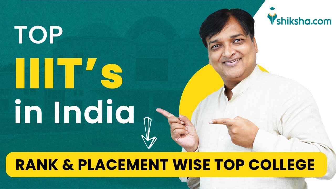 Top 5 IIITs Colleges in India | Ranking , Fees, Seats , Cutoffs