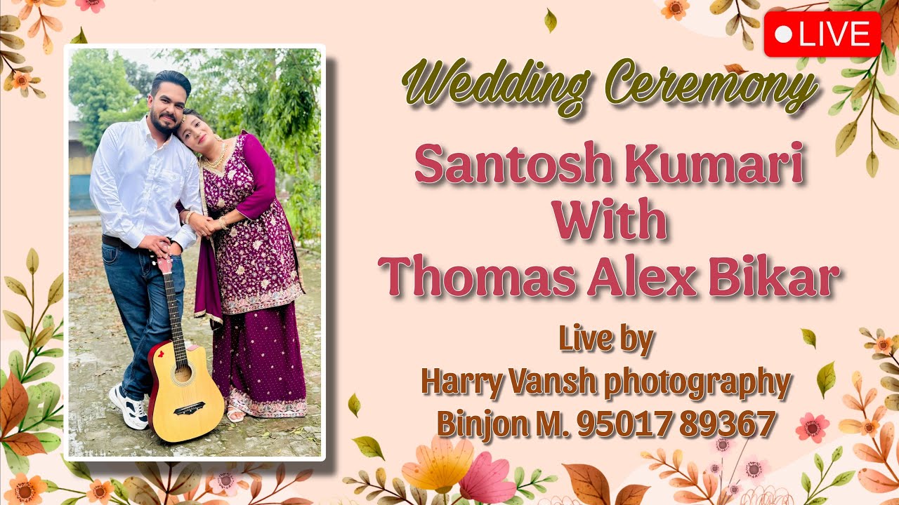 Santosh Kumari & Thomas Alex Bikar # Wedding Ceremony # Live By Harry Vansh Photography 95017 89367