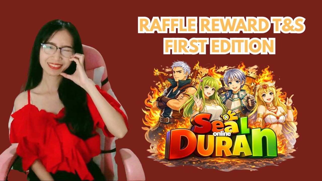 「 Seal Online Duran 」RAFFLE REWARD T&S FIRST EDITION