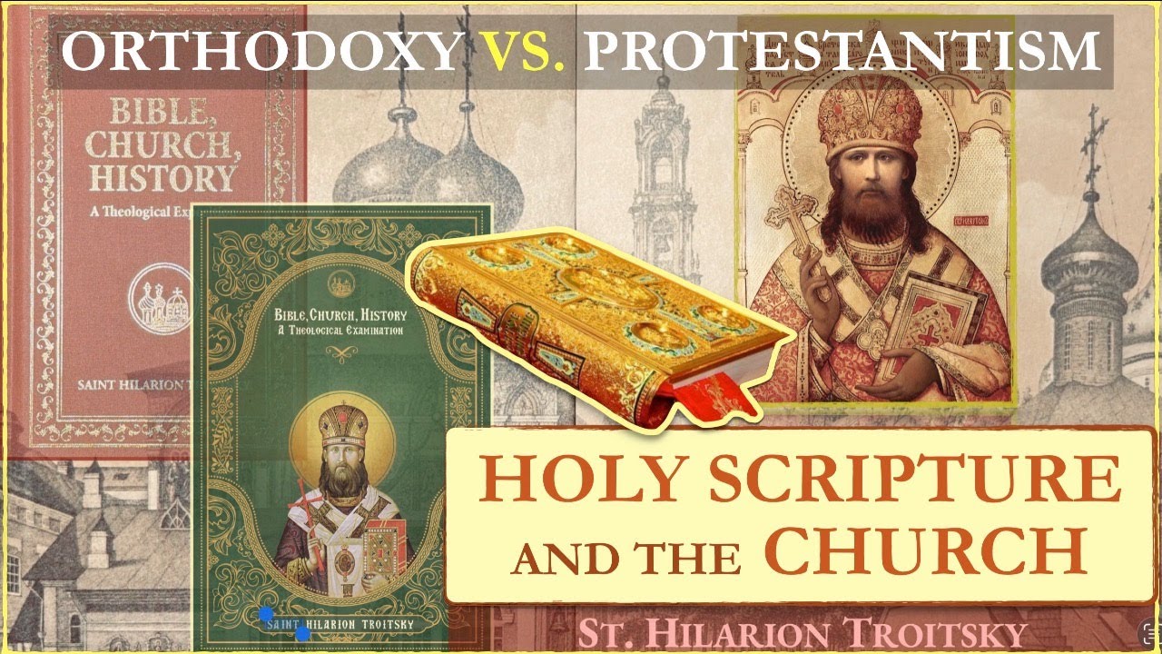 Holy Scripture and the Church by St. Hilarion Troitsky