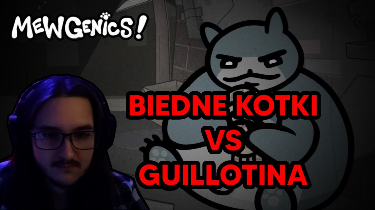 MEWGENICS - biedne kotki vs GUILLOTINA
