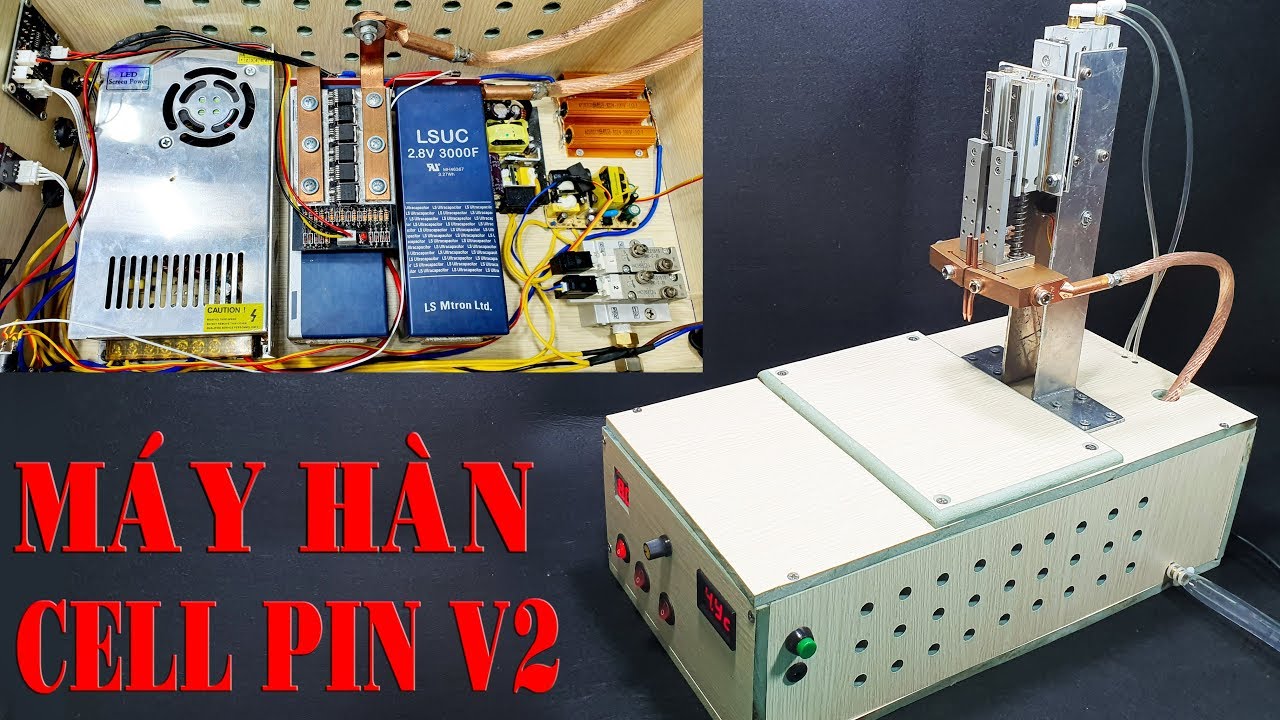Hướng Dẫn Chế Máy Hàn Cell Pin v2 - Sử Dụng Siêu Tụ