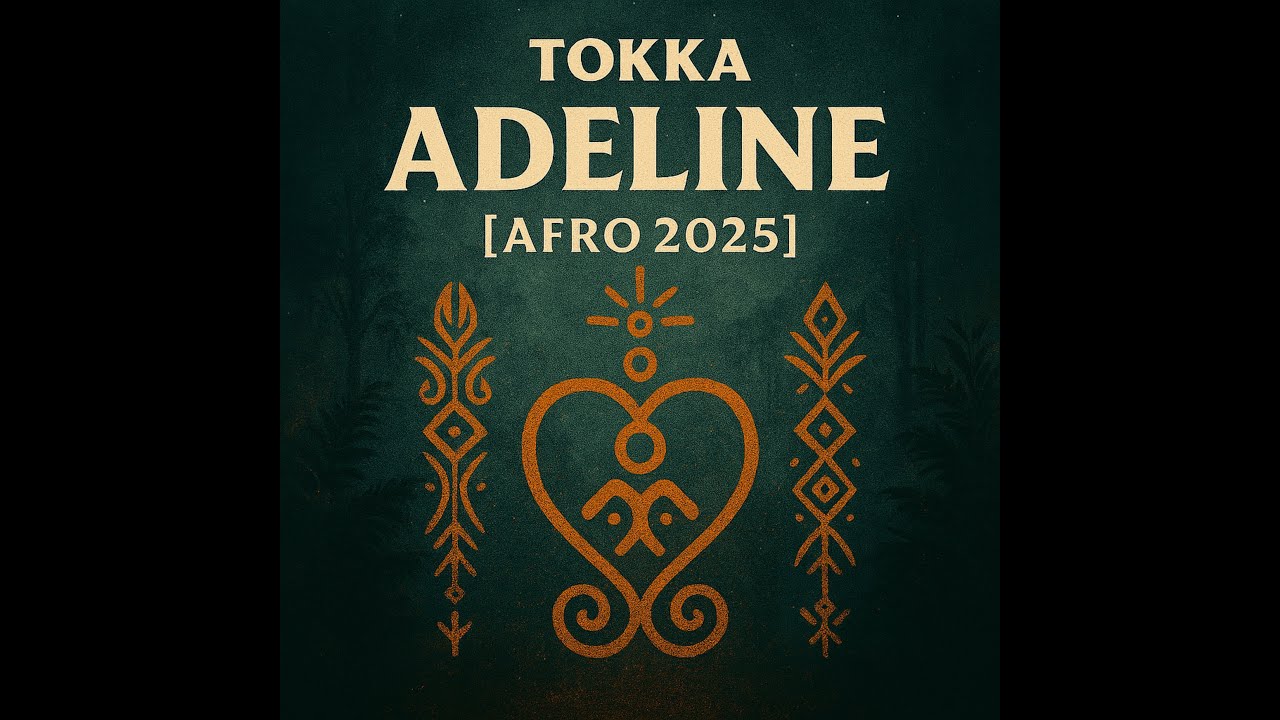 Adeline &ndash; Tokka [Afro 2025] | Cinematic Afro Fusion x Tribal Emotion | &clubs; Ritual Love Anthem &clubs;