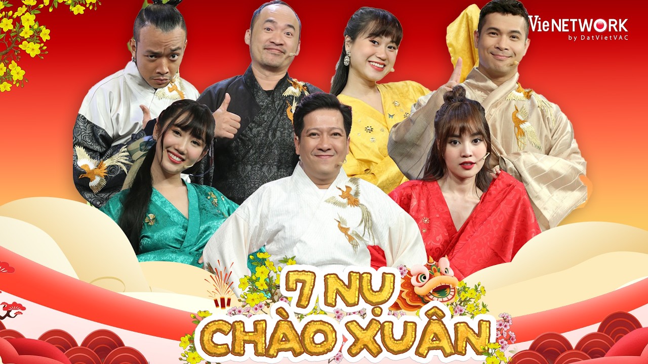 7 NỤ CHÀO XUÂN 2026 - Tiến Luật, Lan Ngọc và mối thù truyền kiếp không hồi kết