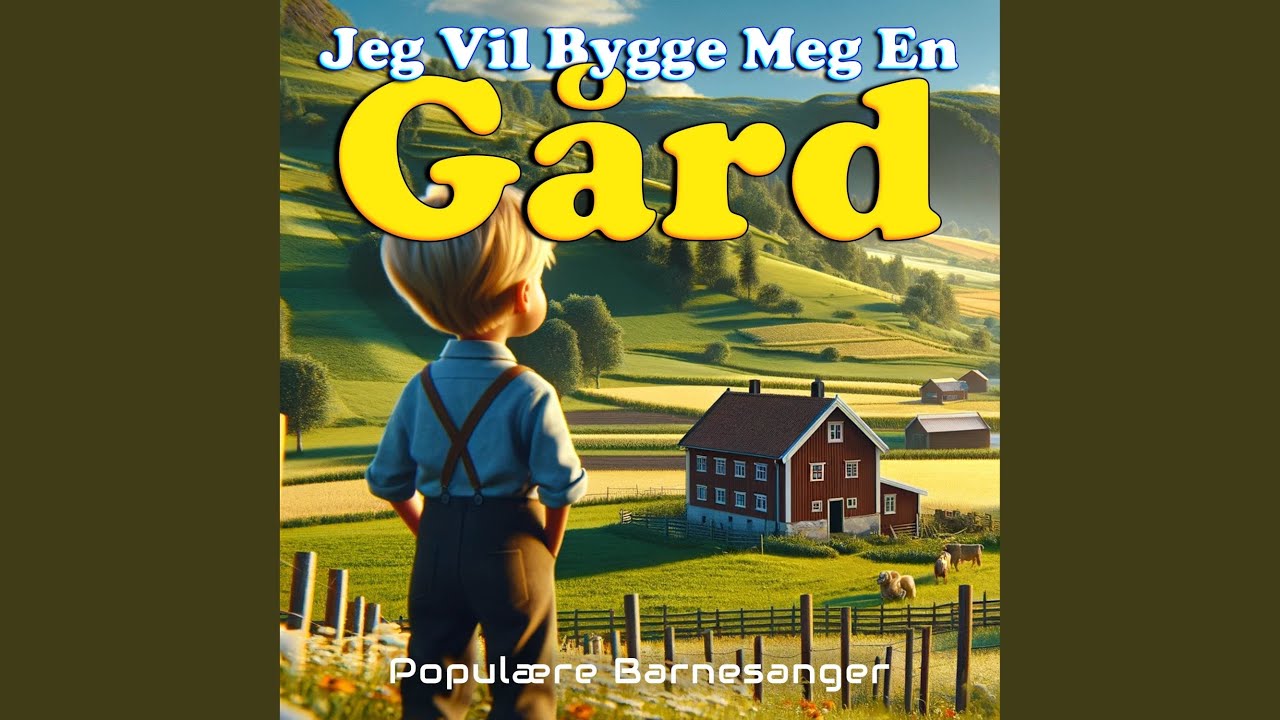 Jeg Vil Bygge Meg En Gård