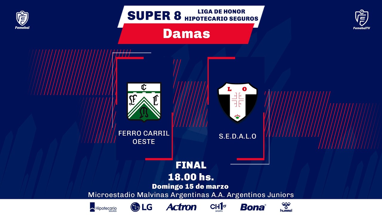 FERRO CARRIL OESTE VS. S.E.D.A.L.O. | SUPER 8 - FINAL | LIGA HIPOTECARIO SEGUROS DAM.