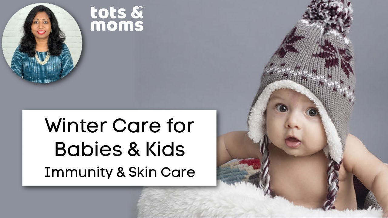 Winter Care for Babies & Kids – Immunity & Skin Care