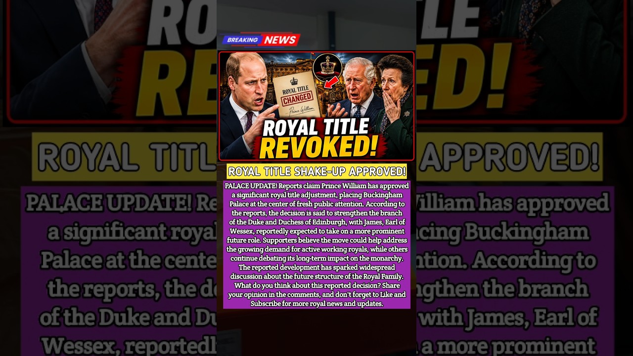 Prince William's Royal Title Decision Sparks Palace Debate | New Royal Family Update #shorts