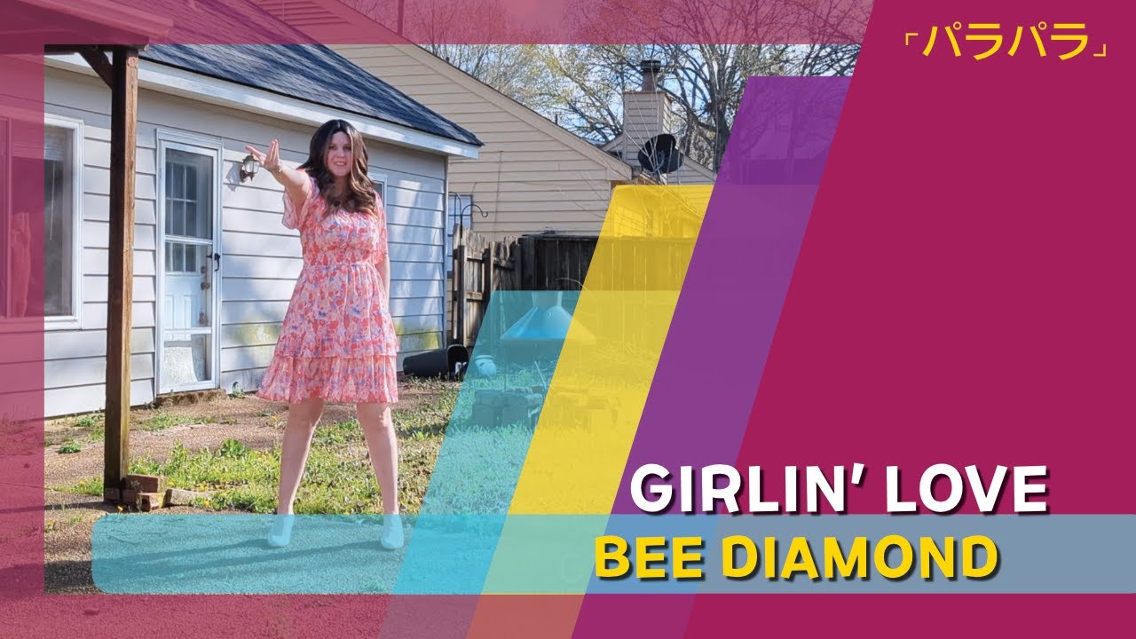 Girlin' Love // Bee Diamond [ParaPara]