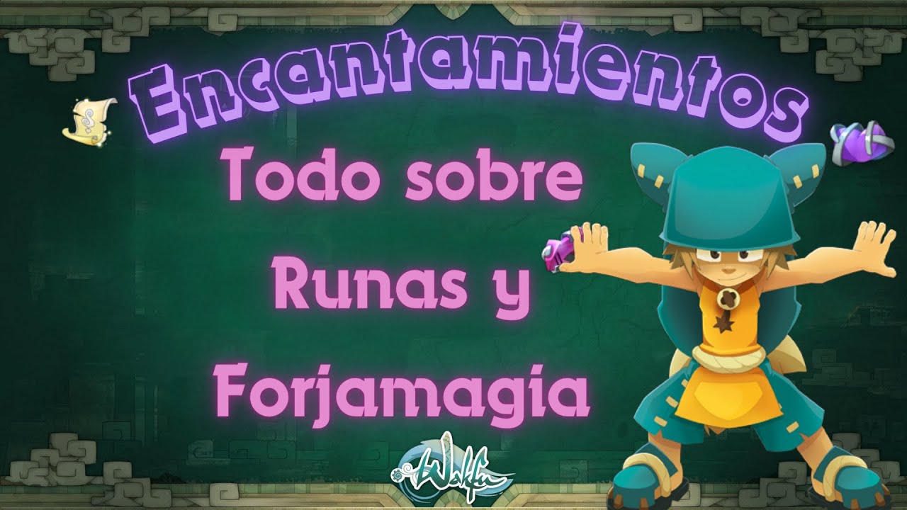 Wakfu Monocuenta | Guía 7 | Encantamientos o Forjamagia