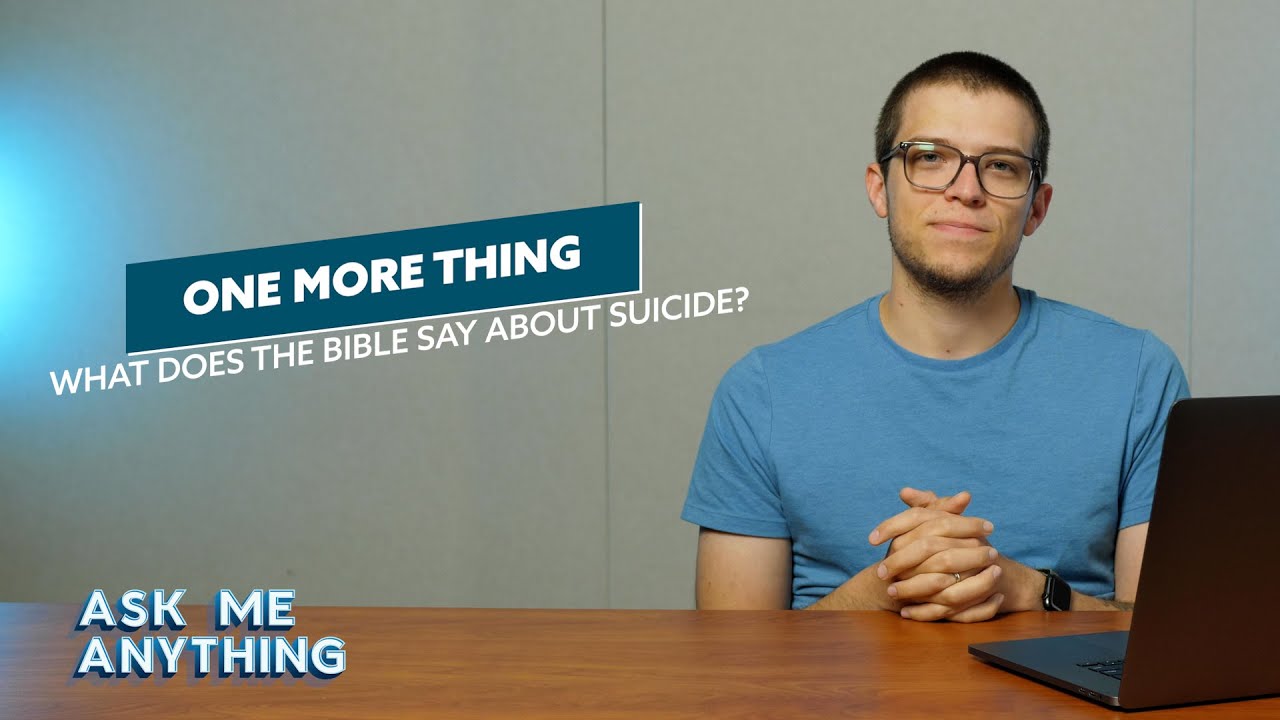 What Does the Bible Say About Suicide? | One More Thing