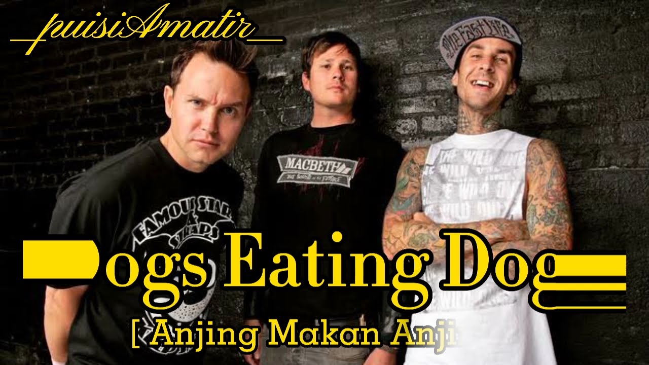 Video Lirik [terjemahan] Dogs Eating Dogs - Blink-182 white Tom delonge