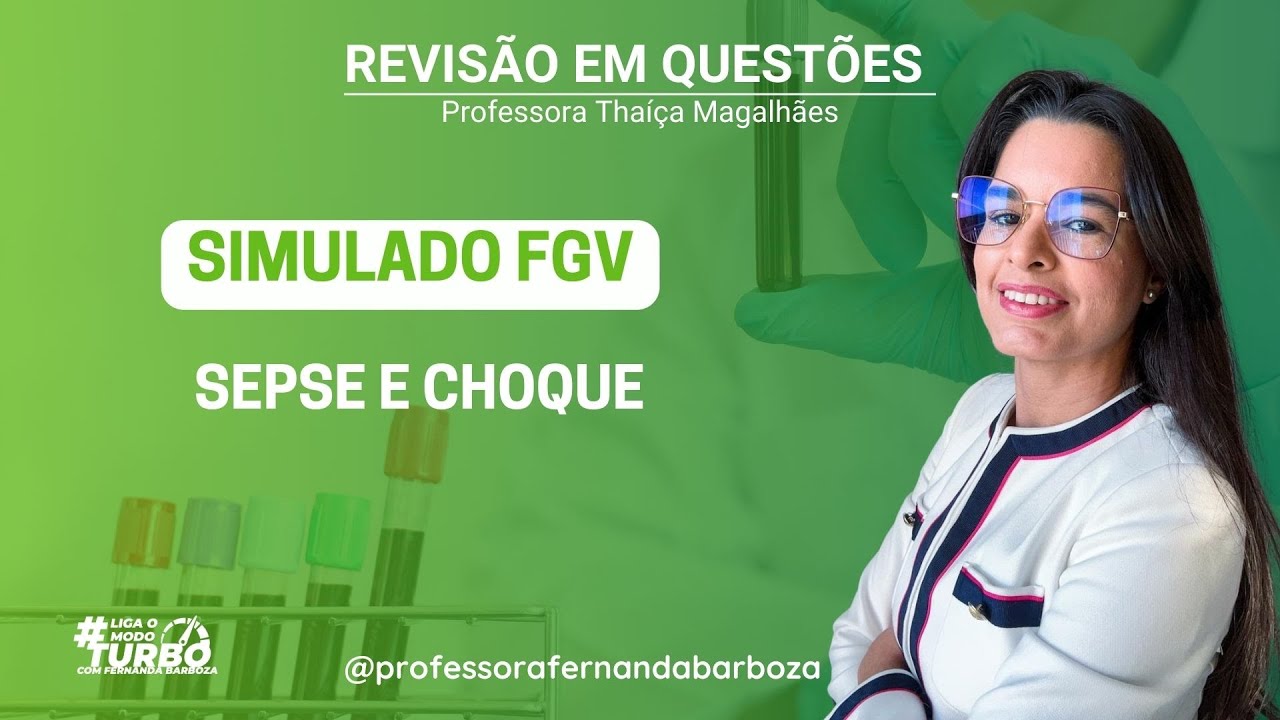 Revisão em Questões | Simulado FGV - SEPSE e Choque com Thaíça Magalhães