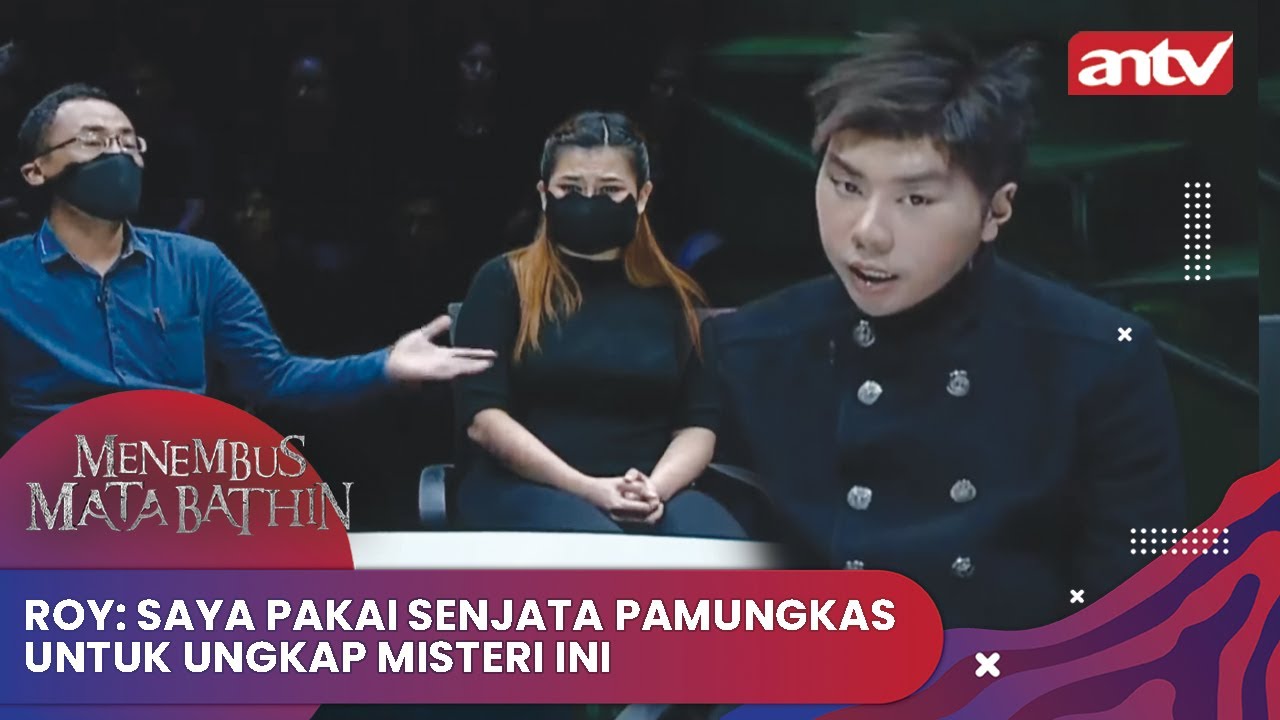 Roy: Saya Pakai Senjata Pamungkas Untuk Ungkap Misteri Ini | Menembus Mata Batin ANTV Eps 262 (2/4)