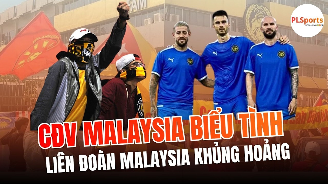 CĐV Malaysia Xấu Hổ, Biểu Tình Trước Trụ Sở FAM, Dư Luận Đông Nam Á Hả Hê Trước Án Phạt