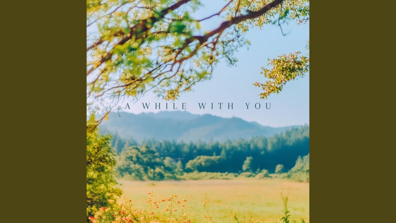 A While With You