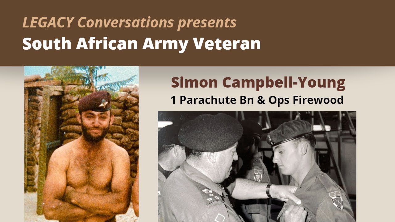 Legacy Conversations - Simon Campbell-Young - SADF 1 Parachute Bn - Ops Firewood