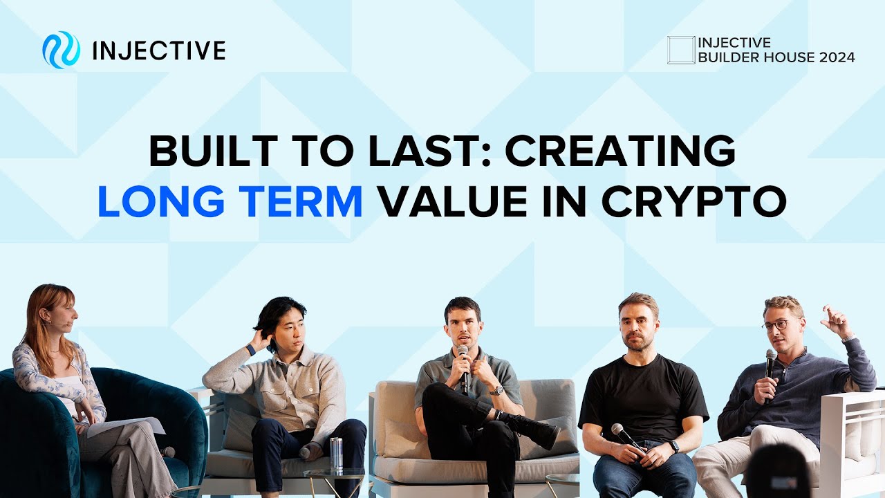 Built To Last: Creating Long-Term Value in Crypto | Injective Builder House 2024