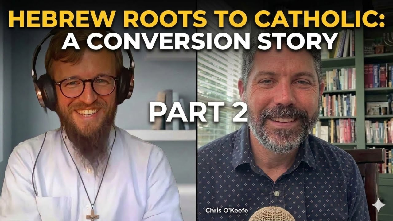 Hebrew Roots to Catholic Conversion Story Part 2: Christopher O&rsquo;Keefe