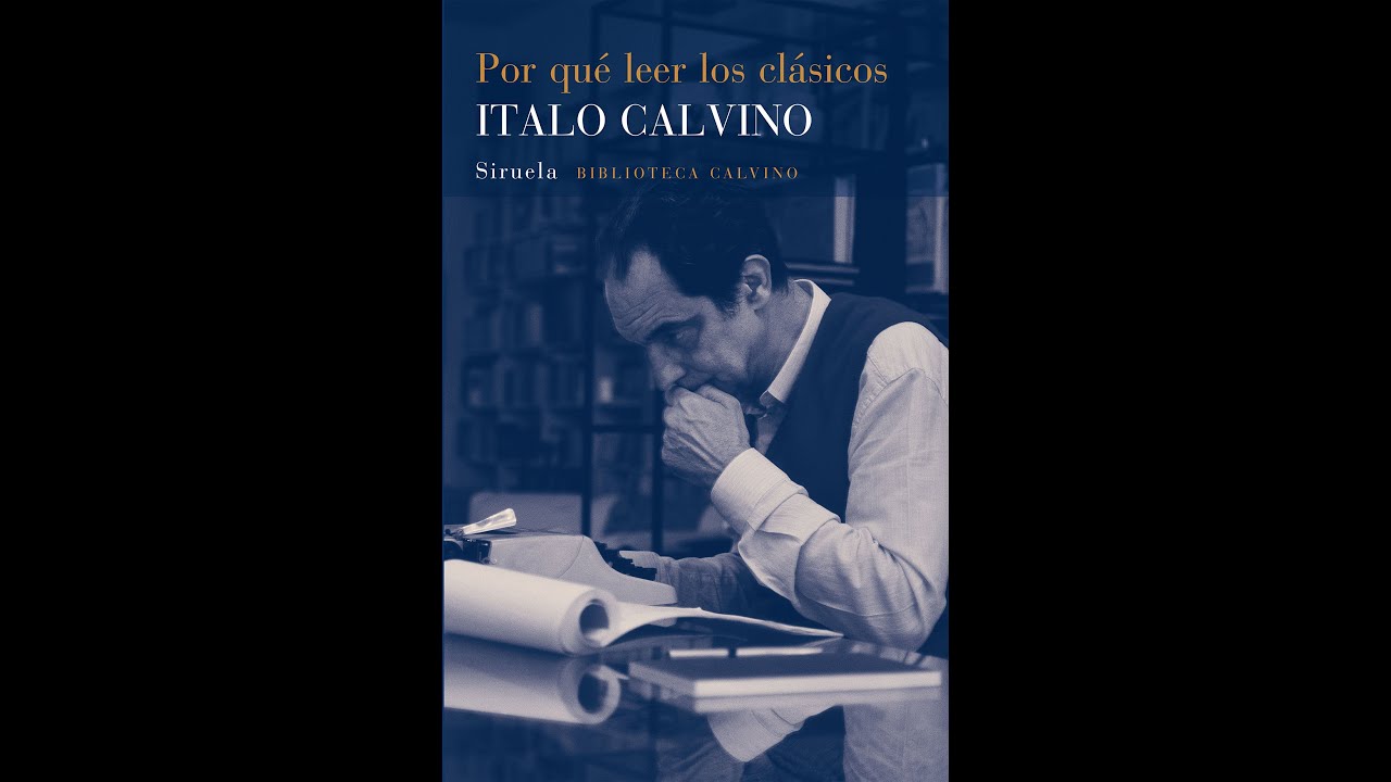 Por qué leer los Clásicos - Italo Calvino