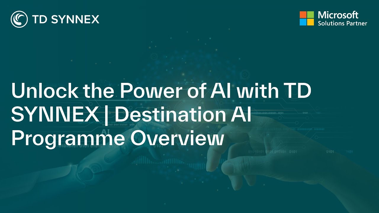 Unlock the Power of AI with TD SYNNEX | Destination AI Programme Overview