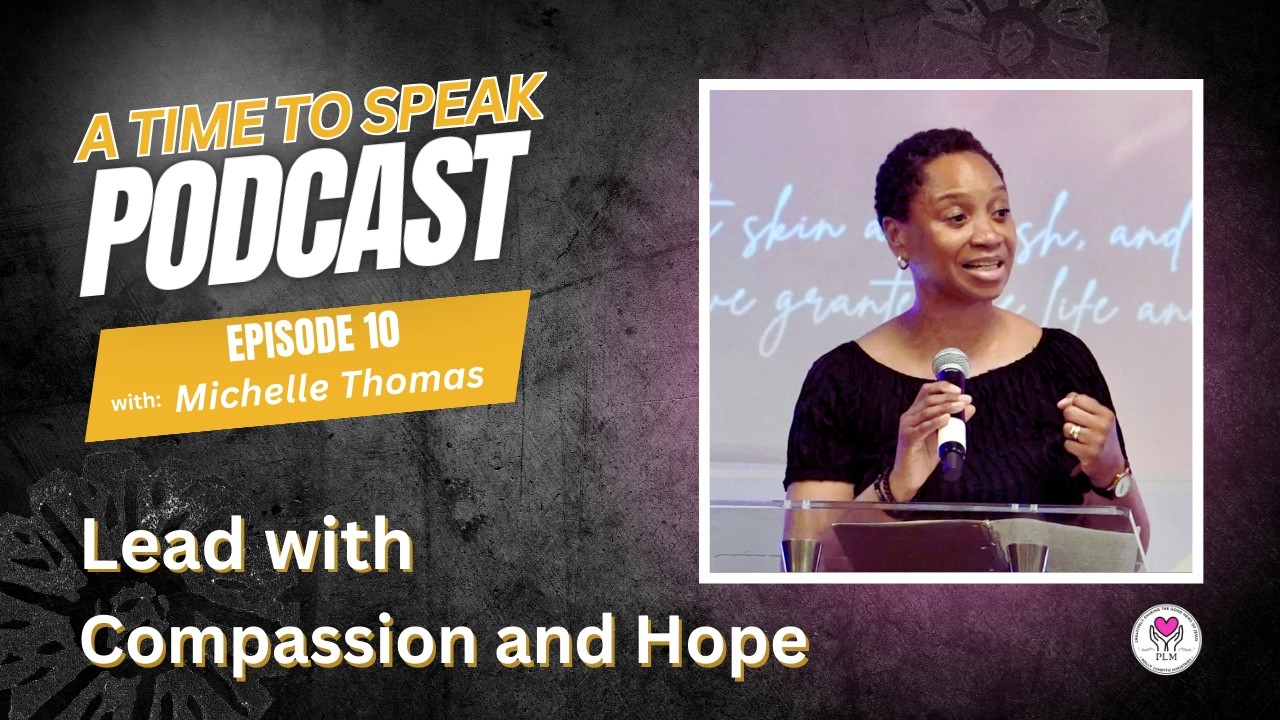 Ep. #10: Special Guest, Michelle Thomas—Lead With Compassion and Hope