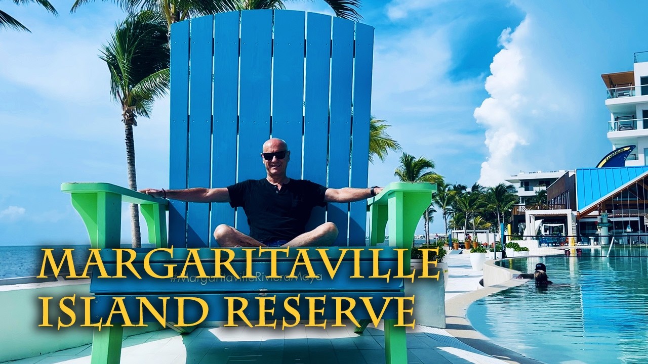 6 DÍAS en Margaritaville Island Reserve Riviera Maya 🏝️ | Lujo, relax y diversión 🌊🍹