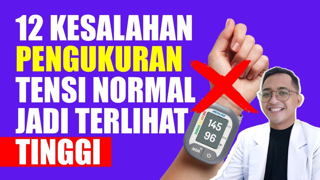 Tekanan Darah Anda Sebenarnya Bisa NORMAL. Tapi Terlihat Tinggi Karena 12 Kesalahan Pengukuran Ini!