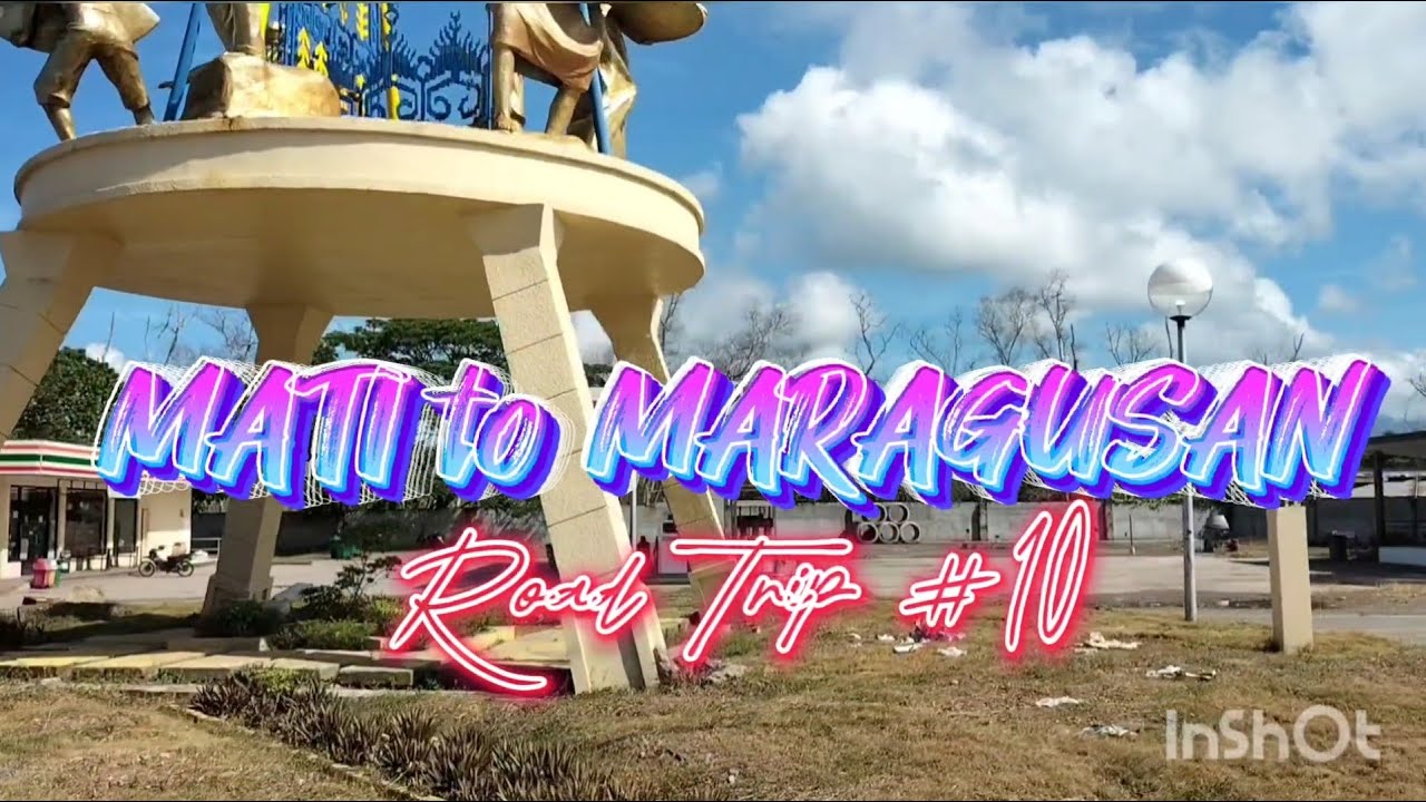 MATI TO MARAGUSAN ROAD TRIP #10