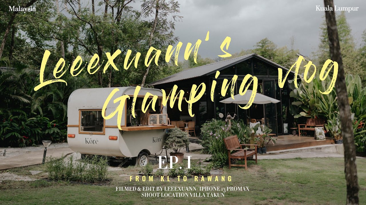 【Vlog】Glamping Day ｜第一次Glamping網紅房車會不會踩雷？｜遠離市區感受一下大自然 ｜Kuala Lumpur