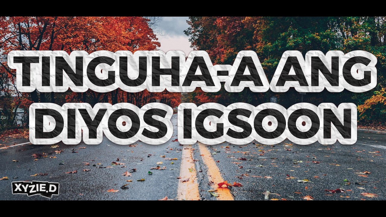 TINGUHA A ANG DIYOS IGSOON