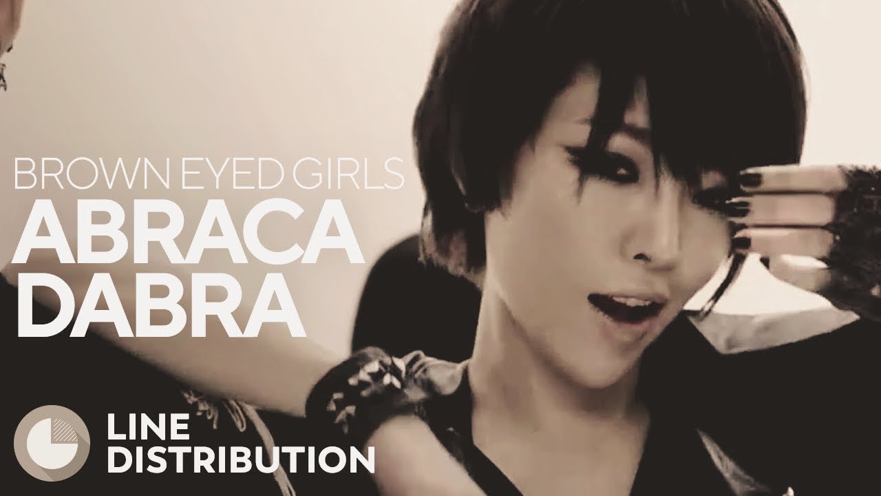 BROWN EYED GIRLS - Abracadabra (Line Distribution)