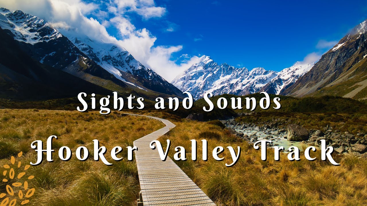 New Zealand || Hooker Valley Track || Stunning views and sounds