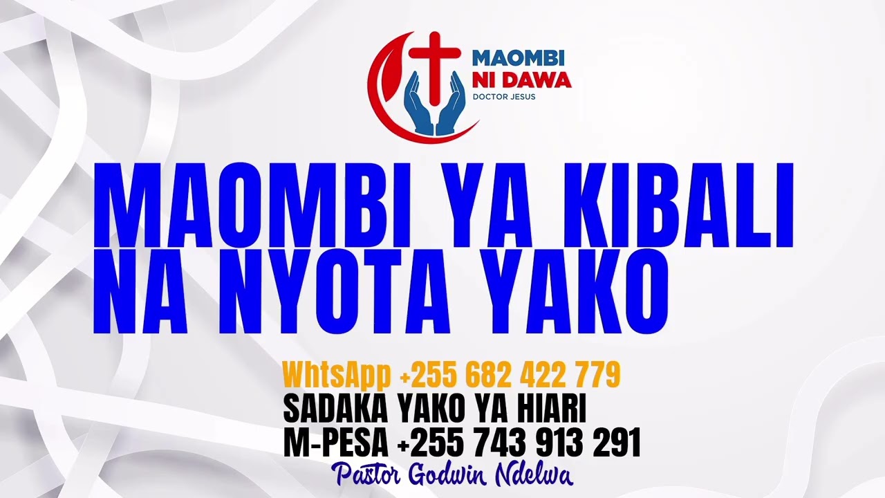 MAOMBI YA KIBALI NA NYOTA YAKO KUNGA'A BY MCHUNGAJI GODWIN NDELWA
