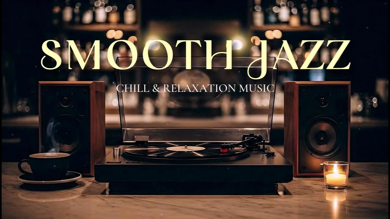 Smooth Jazz Chill for Stress Relief & Relaxation