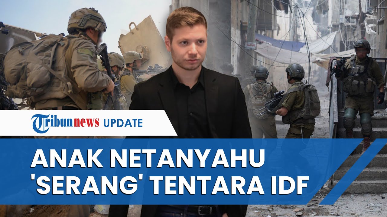 Ogah Ikut Perang! Anak Netanyahu Malah Kecam Tentara IDF Lewat Sosmed, Salahkan Komandan Senior