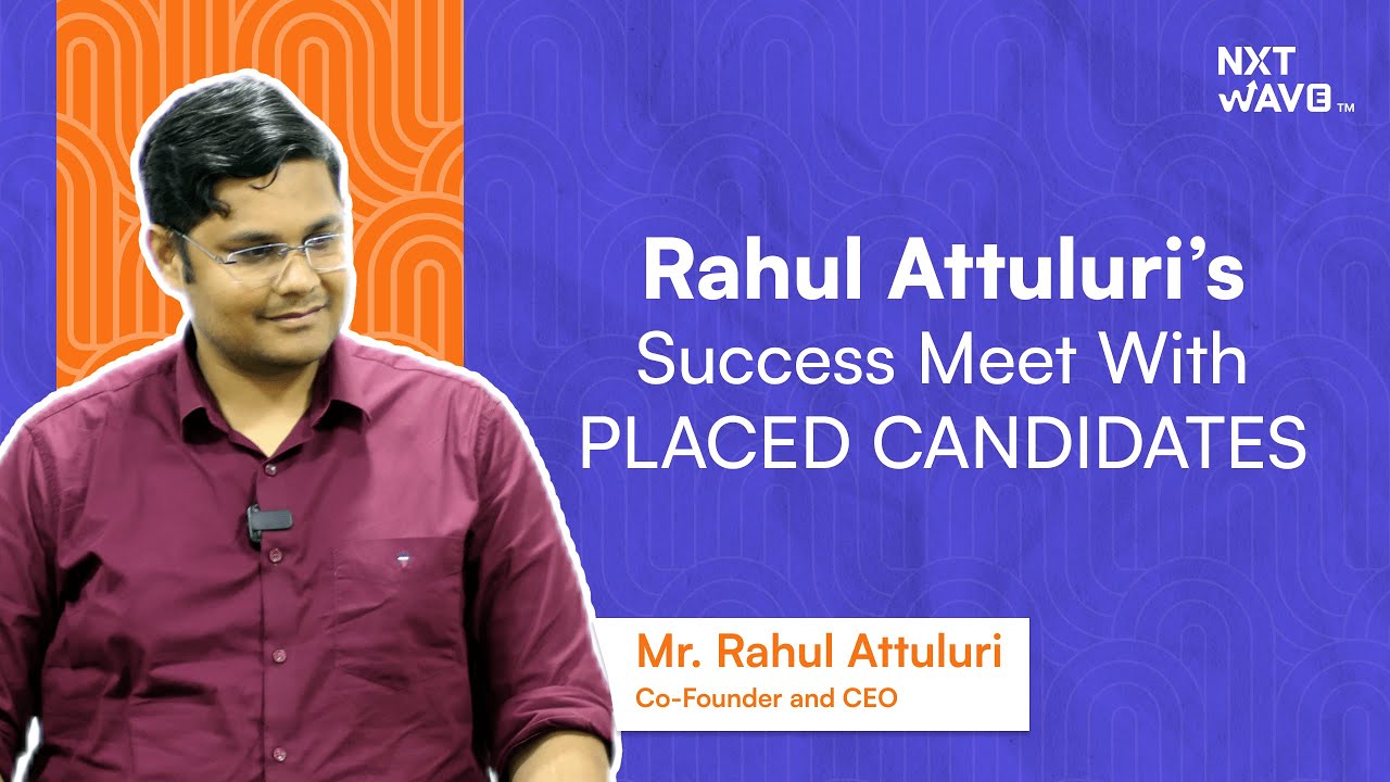 Placed & Proud - NxtWave Alumni Interaction with Rahul Attuluri Inspires