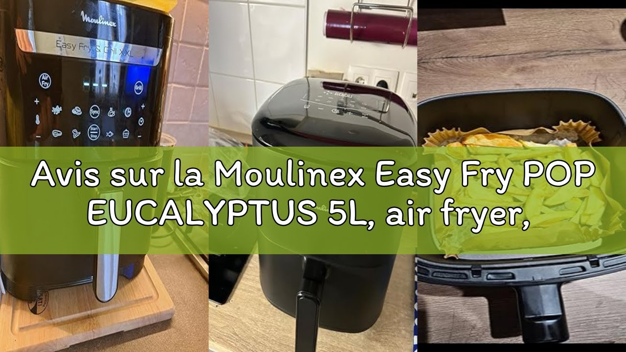 Avis sur la Moulinex Easy Fry POP EUCALYPTUS 5L, air fryer, Jusqu'à 6 personnes, 10 Programmes intui