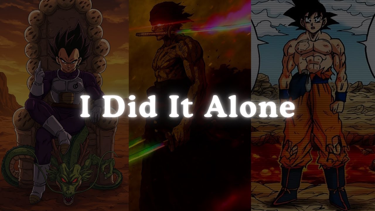 I Did It Alone &ndash; No Support, No Backup, No Excuses | Goku Motivational Speech