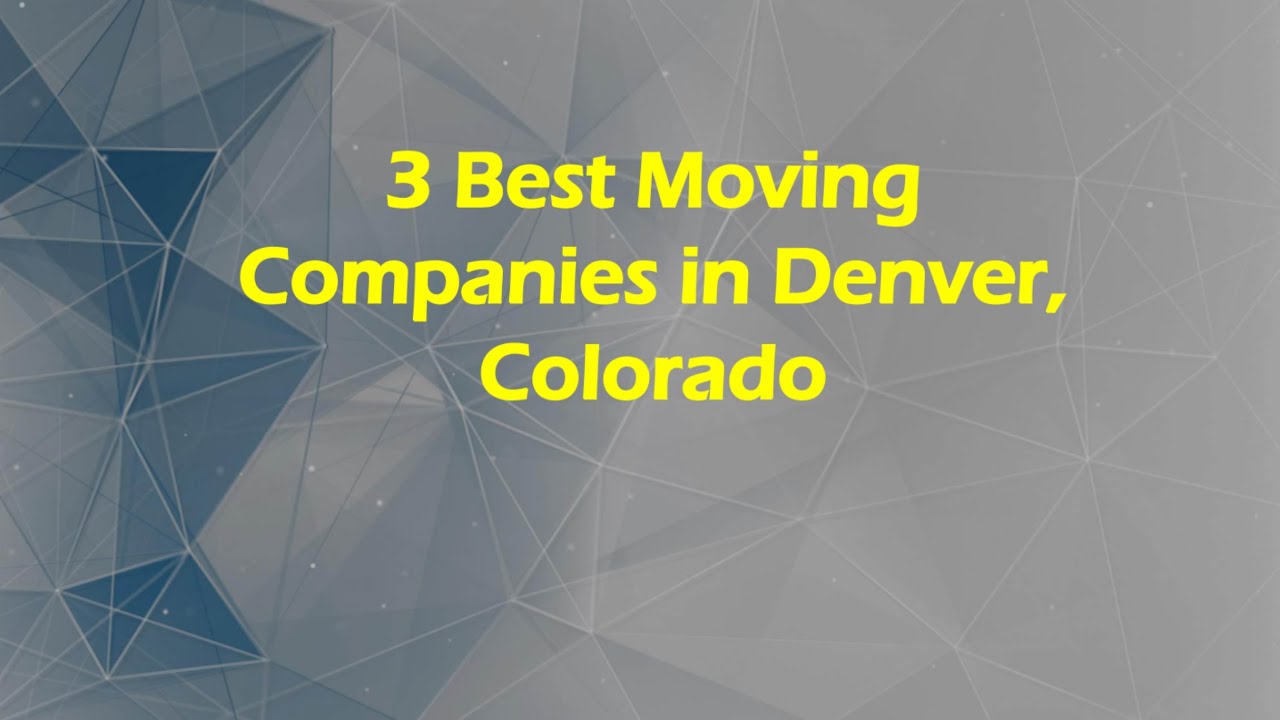 3 Best Moving Companies in Denver, Colorado | Moving Services
