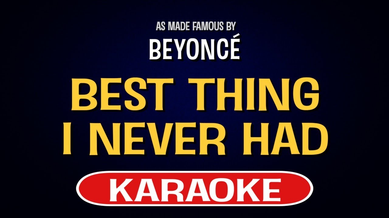 Beyonce - Best Thing I Never Had (Karaoke Version)
