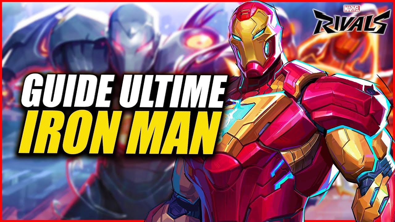 GUIDE COMPLET IRON MAN ► MARVEL RIVALS FR ULTIME : TOUT SAVOIR