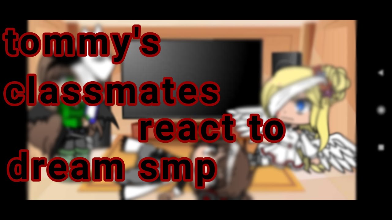 tommys classmates react to dream smp | special for 300+ | (OLD and also check out my tiktok in desc)