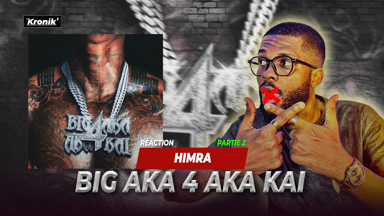 Réaction EP HIMRA - BIG AKA 4 AKA KAI ( Part 2 ) | I BORI LA, NOUVEAU BOSS, LE TEMPS, CIEL