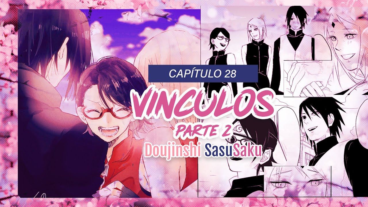 Capítulo 28: Vínculos parte 2 [Doujinshi SasuSaku]