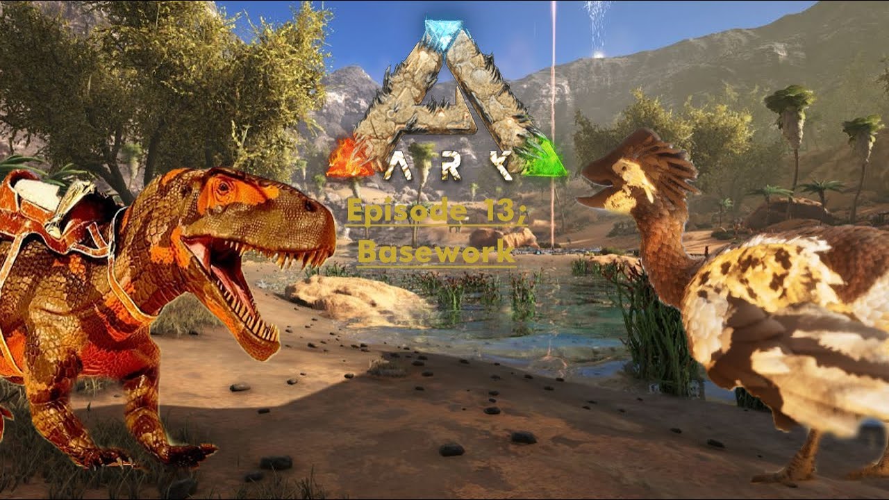 Baseworking; ARK Scorched Earth Episode 13